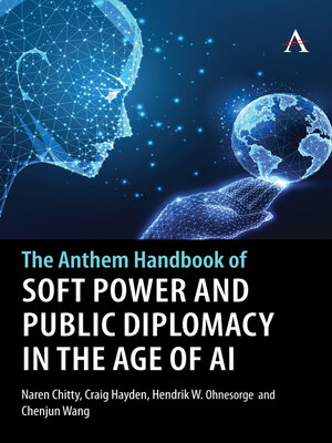 cover image of The Anthem Handbook of Soft Power and Public Diplomacy in the Age of AI